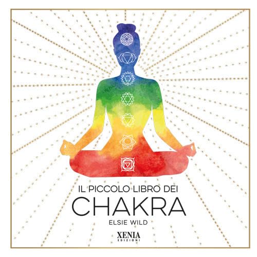 Il piccolo libro dei chakra (I piccoli libri) von Xenia