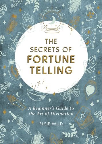 The Secrets of Fortune Telling: A Beginners Guide to the Art of Divination von Summersdale