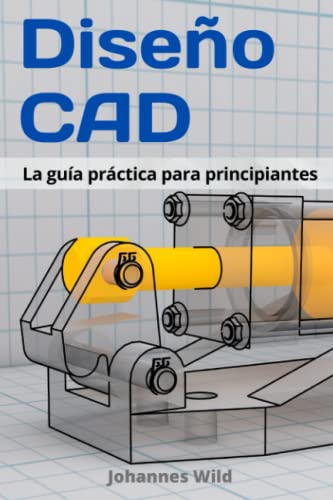 Diseño CAD: La guía práctica para principiantes