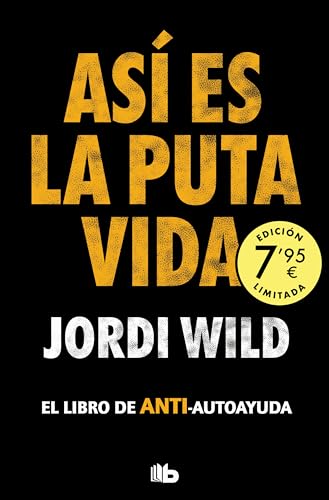 Así es la puta vida (Campaña edición limitada): El libro de ANTI-autoayuda (CAMPAÑAS) von B de Bolsillo