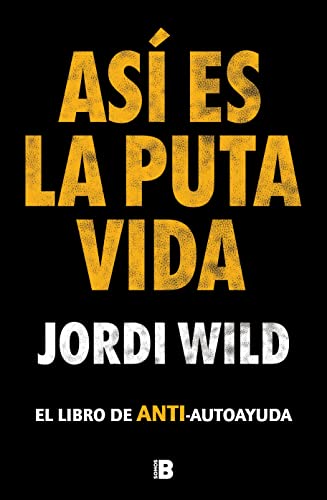 Así es la puta vida: El libro de ANTI-autoayuda (Somos B) von PLAN B