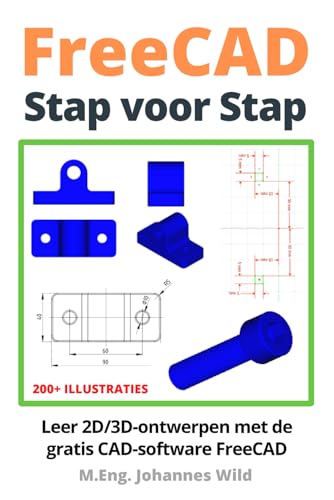 FreeCAD | Stap voor Stap: Leer 2D/3D-ontwerpen met de gratis CAD-software FreeCAD FreeCAD | Stap voor Stap: Leer 2D/3D-ontwerpen met de gratis CAD-software FreeCAD von Independently Published