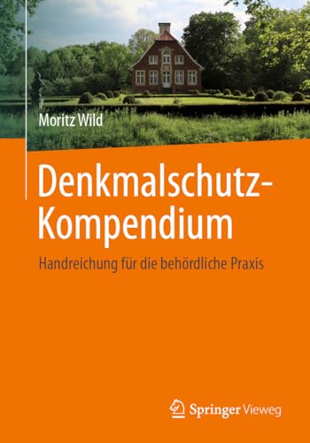 Denkmalschutz-Kompendium: Handreichung für die behördliche Praxis