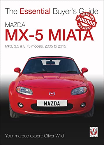 Mazda MX-5 Miata: Mk3, 3.5 & 3.75 models, 2005-2015 (The Essential Buyer's Guide) von Veloce Publishing
