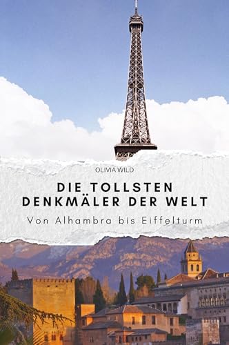 Die tollsten Denkmäler der Welt - Das perfekte Geschenk für Männer und Frauen zu Weihnachten und Geburtstag. Hochwertige Hardcover-Ausgabe: Von Alhambra bis Eiffelturm von FlipFlop
