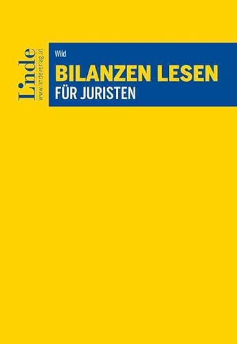 Bilanzen lesen für Juristen (Linde Lehrbuch) von Linde Verlag Ges.m.b.H.