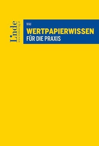 Wertpapierwissen für die Praxis von Linde Verlag Ges.m.b.H.