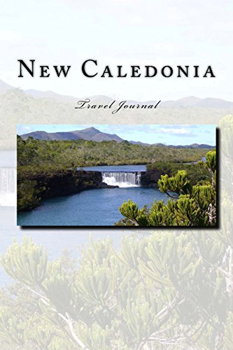 New Caledonia: Travel Journal von CreateSpace Independent Publishing Platform