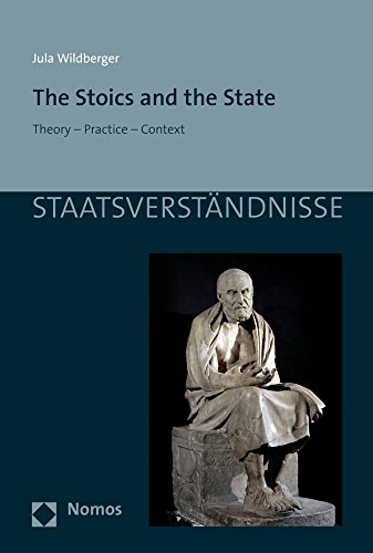 The Stoics and the State: Theory - Practice - Context (Staatsverständnisse, Band 105)
