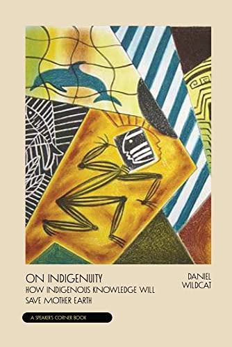 On Indigenuity: Learning the Lessons of Mother Earth (Speaker's Corner) von Fulcrum Publishing