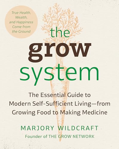 The Grow System: True Health, Wealth, and Happiness Come from the Ground von Avery