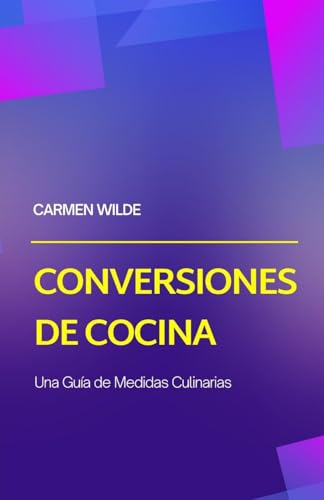 Conversiones de Cocina: Una Guía de Medidas Culinarias von ArcanaVerse Books