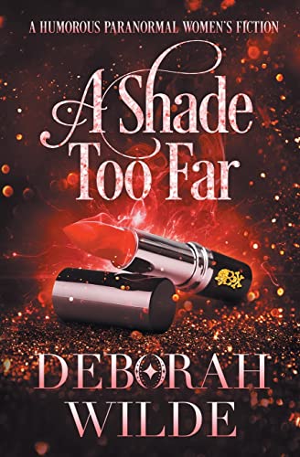 A Shade Too Far: A Humorous Paranormal Women's Fiction (Magic After Midlife, Band 3) von Te Da Media