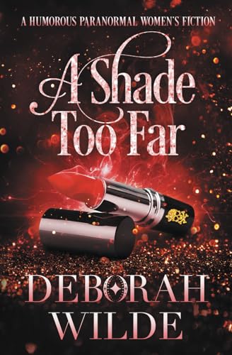 A Shade Too Far: A Humorous Paranormal Women's Fiction (Magic After Midlife, Band 3)