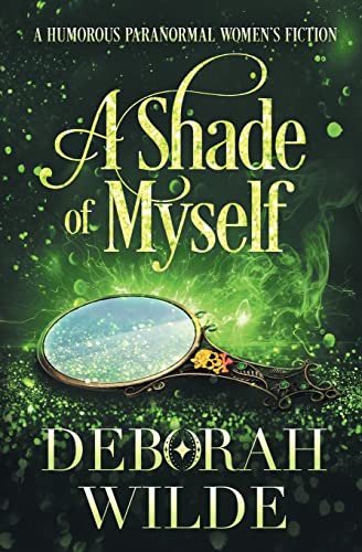 A Shade of Myself: A Humorous Paranormal Women's Fiction (Magic After Midlife, Band 4) von Te Da Media