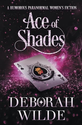 Ace of Shades: A Humorous Paranormal Women's Fiction (Magic After Midlife, Band 7)