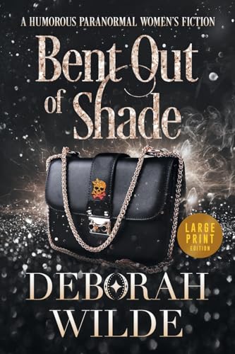 Bent Out of Shade: A Humorous Paranormal Women's Fiction (Large Print) (Magic After Midlife, Band 6) von Te Da Media