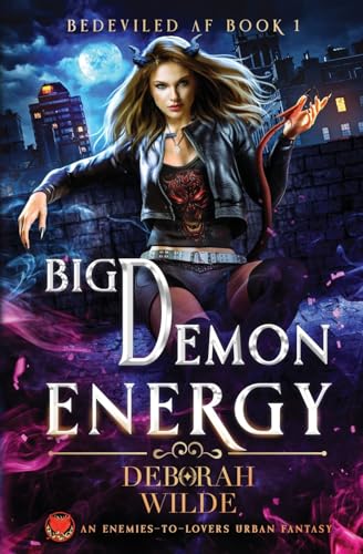 Big Demon Energy: An Enemies-to-Lovers Urban Fantasy (Bedeviled, Band 1)