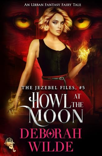 Howl at the Moon: An Urban Fantasy Fairy Tale (World of the Jezebel Files, Band 1) von Te Da Media