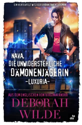 Nava, die unwiderstehliche Dämonenjägerin - Luxuria: Ein verteufelt witziger Urban Fantasy Roman (Nava-Katz-Reihe, Band 1)