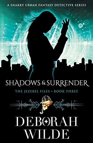 Shadows & Surrender: A Snarky Urban Fantasy Detective Series (The Jezebel Files, Band 3)