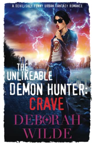 The Unlikeable Demon Hunter: Crave: Crave: A Devilishly Funny Urban Fantasy Romance (Nava Katz, Band 4) von Te Da Media