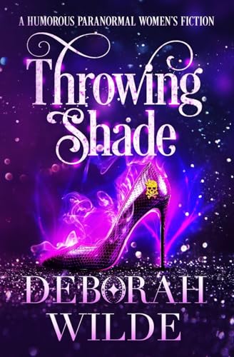 Throwing Shade: A Humorous Paranormal Women's Fiction (Magic After Midlife, Band 1)