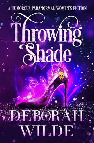 Throwing Shade: A Humorous Paranormal Women's Fiction (Magic After Midlife, Band 1)