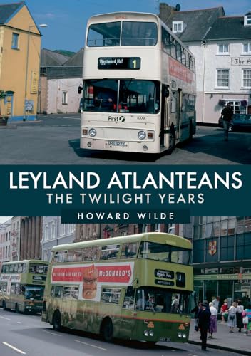 Leyland Atlanteans: The Twilight Years (Britain's Buses) von Amberley Publishing