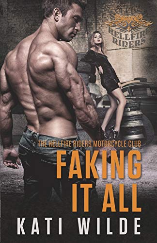 Faking It All (The Hellfire Riders, Band 6)