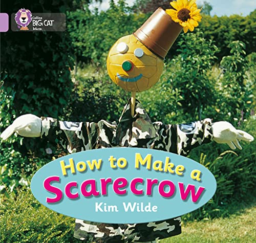 How To Make a Scarecrow: This wordless instruction text by celebrity gardener Kim Wilde shows how to make a scarecrow. (Collins Big Cat)