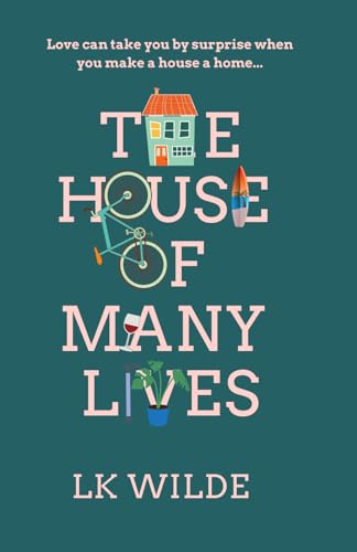 The House of Many Lives: Uplifting Cornish feel-good fiction about love, friendship and second chances. (The House of Many Lives series, Band 1)