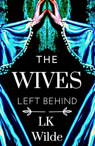 The Wives Left Behind: A captivating, unforgettable Cornish historical fiction tale of loss, survival and hope, based on real events.