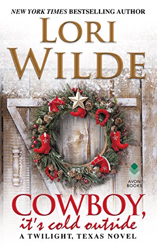 Cowboy, It's Cold Outside: A Contemporary Romance (Twilight, Texas, 8, Band 8)