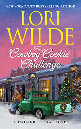 The Cowboy Cookie Challenge: A Twilight, Texas Novel (Twilight, Texas, 13, Band 13)