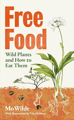 Free Food: Wild Plants and How to Eat Them von Simon & Schuster Ltd