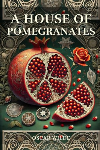 A House of Pomegranates: Annotated A House of Pomegranates: Annotated von Independently published