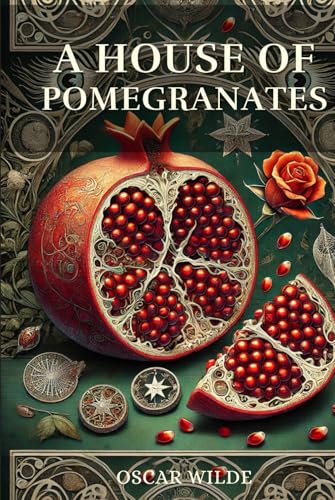 A House of Pomegranates: Annotated A House of Pomegranates: Annotated von Independently published