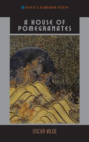A House of Pomegranates: The 1891 Collection of Fairy Tales