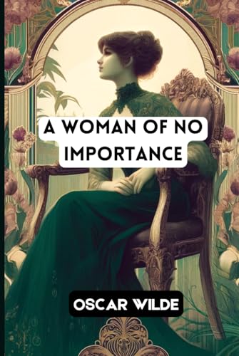 A Woman of No Importance A Woman of No Importance von Independently published