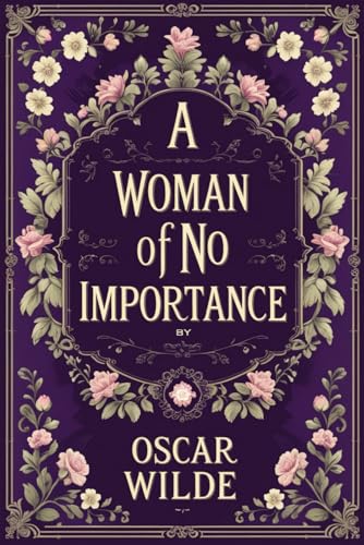 A Woman of No Importance A Woman of No Importance von Independently published