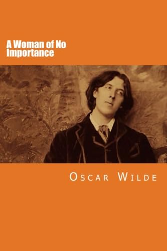 A Woman of No Importance A Woman of No Importance von CreateSpace Independent Publishing Platform