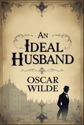 AN IDEAL HUSBAND: A Play AN IDEAL HUSBAND: A Play von Independently published