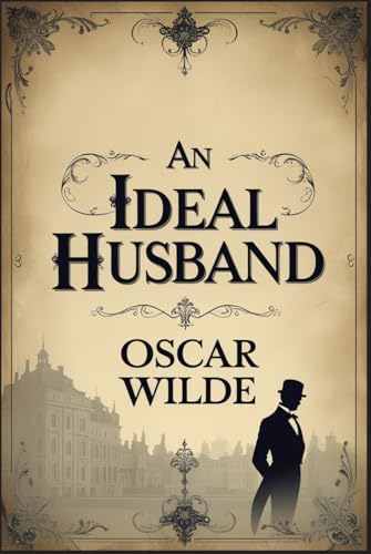 AN IDEAL HUSBAND: A Play AN IDEAL HUSBAND: A Play von Independently published