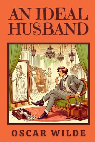 An Ideal Husband: A PLAY