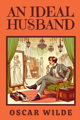 An Ideal Husband: A PLAY von Independently published