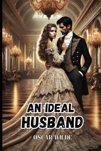 An Ideal Husband: A Play An Ideal Husband: A Play von Independently published
