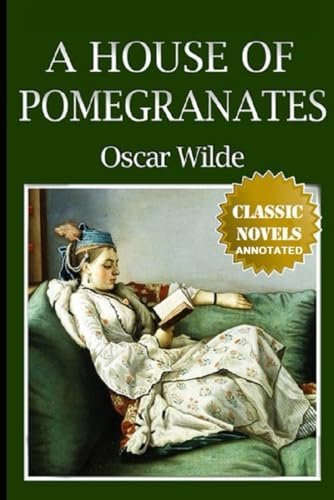 Annotated Whimsy: A House of Pomegranates - Viral Insights into Wilde's Magical World! von Independently published