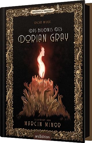 Biblioteca Obscura: Das Bildnis des Dorian Gray: Prächtig illustrierte Schmuckausgabe des Klassikers mit Farbschnitt von arsEdition