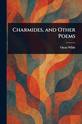 Charmides, and Other Poems Charmides, and Other Poems von Anson Street Press